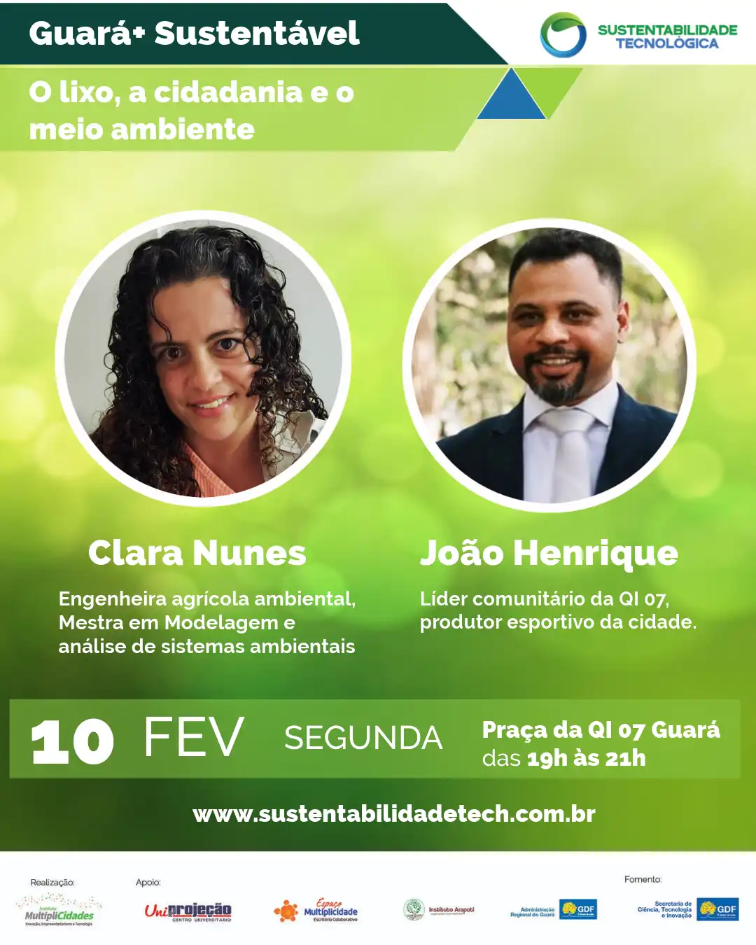GUARAENSES, VAMOS FALAR SOBRE O LIXO E O MEIO AMBIENTE? 🌎♻ Segunda-feira (10/02), temos um encontro marcado na Praça da QI 07 - Guará I, das 19h às 21h! 🕖✨ Vamos bater um papo sobre O lixo, a cidadania e o meio ambiente com Clara Nunes, engenheira agrícola ambiental, e João Henrique, líder comunitário da QI 07, produtor esportivo da cidade. 🌍 Nossa cidade, nossa casa, nossa responsabilidade! 🔥 Se queremos um Guará mais limpo e sustentável, a mudança começa AGORA – e começa com a gente! Chega junto, traga suas ideias, sua voz e sua força. Vamos construir esse futuro juntos! 💪💚 Nos vemos lá! 😉